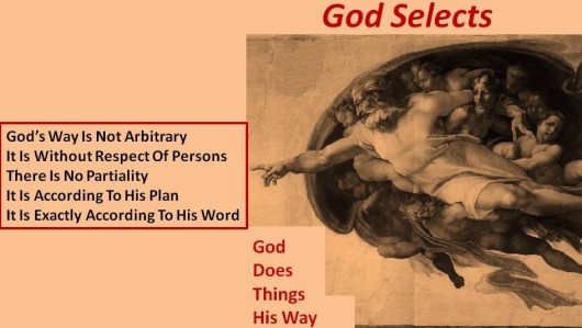 God Selects without prejudice